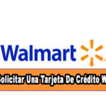 ¿Cómo Solicitar Una Tarjeta De Crédito Walmart?